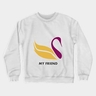 My Friend Swan Crewneck Sweatshirt